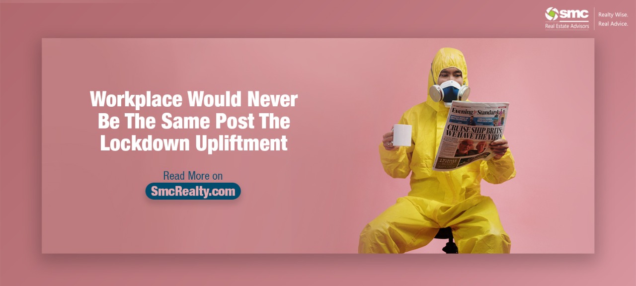 Workplace would never be the same post the lockdown upliftment