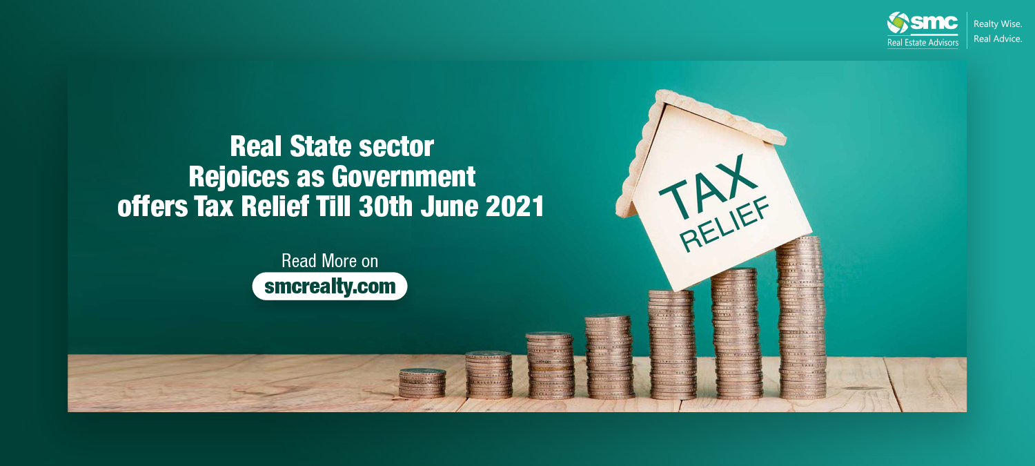 Real State sector Rejoices as Government offers Tax Relief Till 30th June 2021
