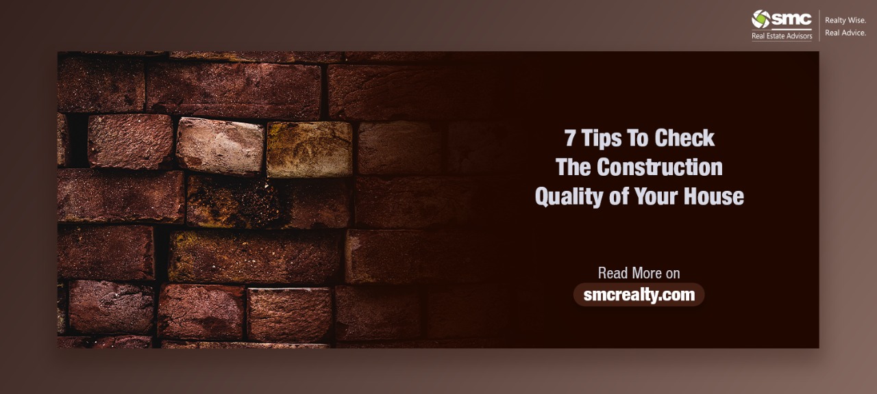 Tips To Check The Construction Quality Of The House