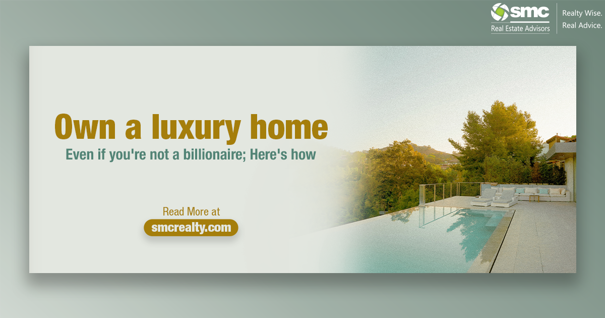 Own a Luxury Home even if you’re not a billionaire